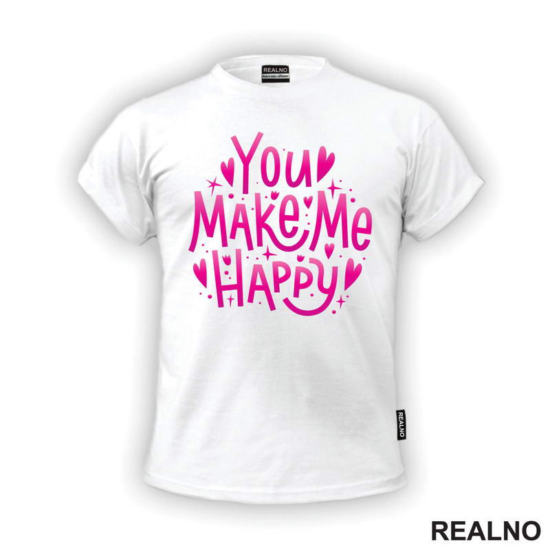 You Make Me Happy - Love - Ljubav - Majica