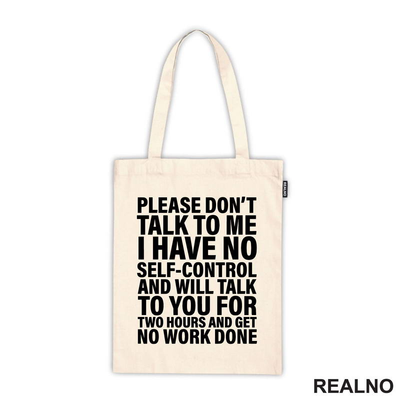Please Don't Talk To Me I Have No Self-Control And Will Talk To You For Two Hours And Get No Work Done - Humor - Majica