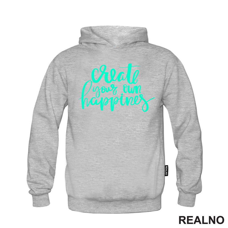 Create Your Own Happines - Green - Motivation - Quotes - Majica