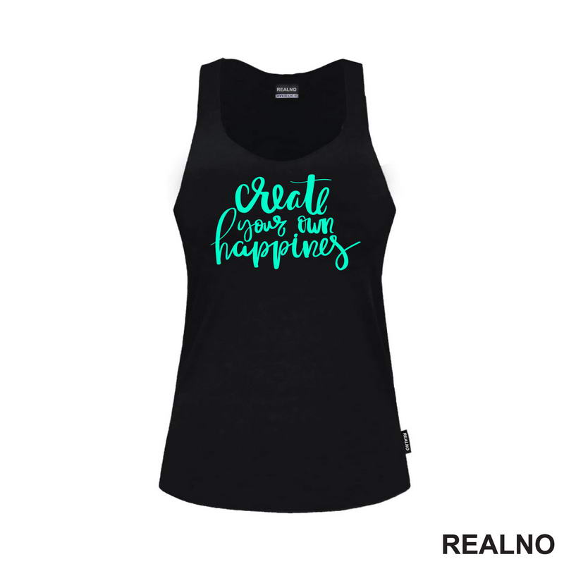 Create Your Own Happines - Green - Motivation - Quotes - Majica