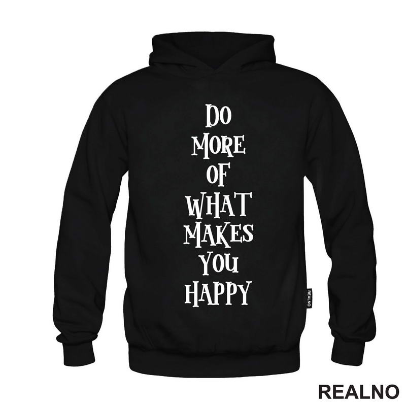 Do More Of What Makes You Happy - Motivation - Quotes - Majica