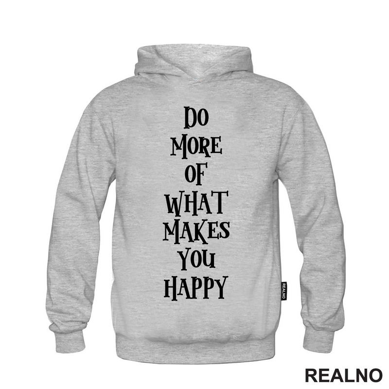 Do More Of What Makes You Happy - Motivation - Quotes - Majica