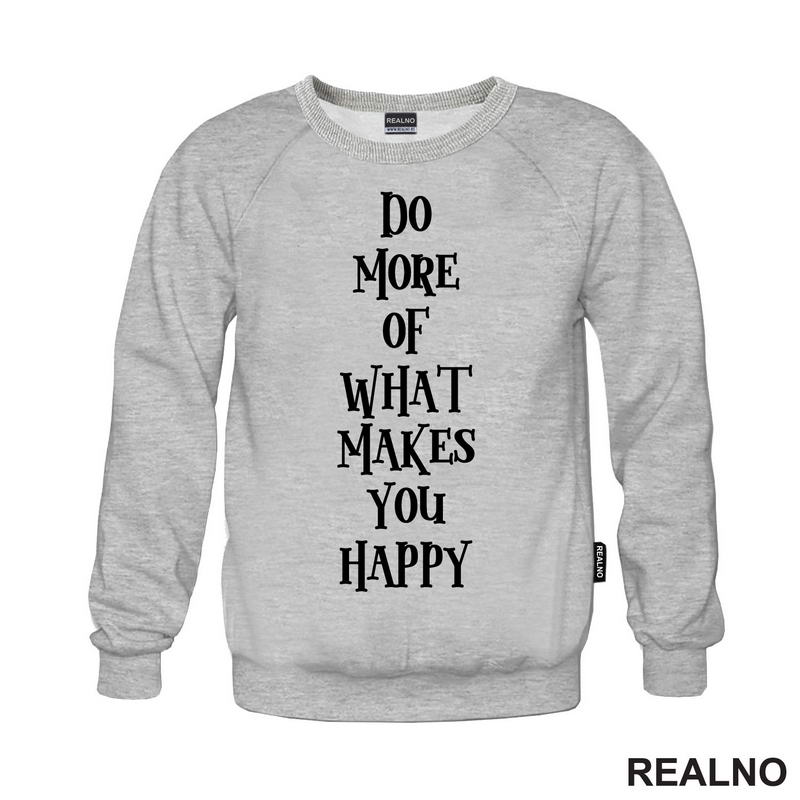 Do More Of What Makes You Happy - Motivation - Quotes - Majica