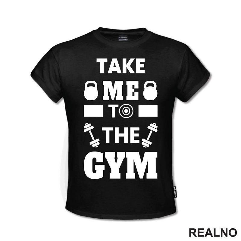 Take Me To The Gym - Trening - Majica