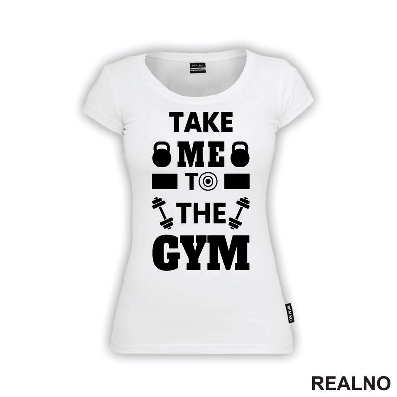 Take Me To The Gym - Trening - Majica