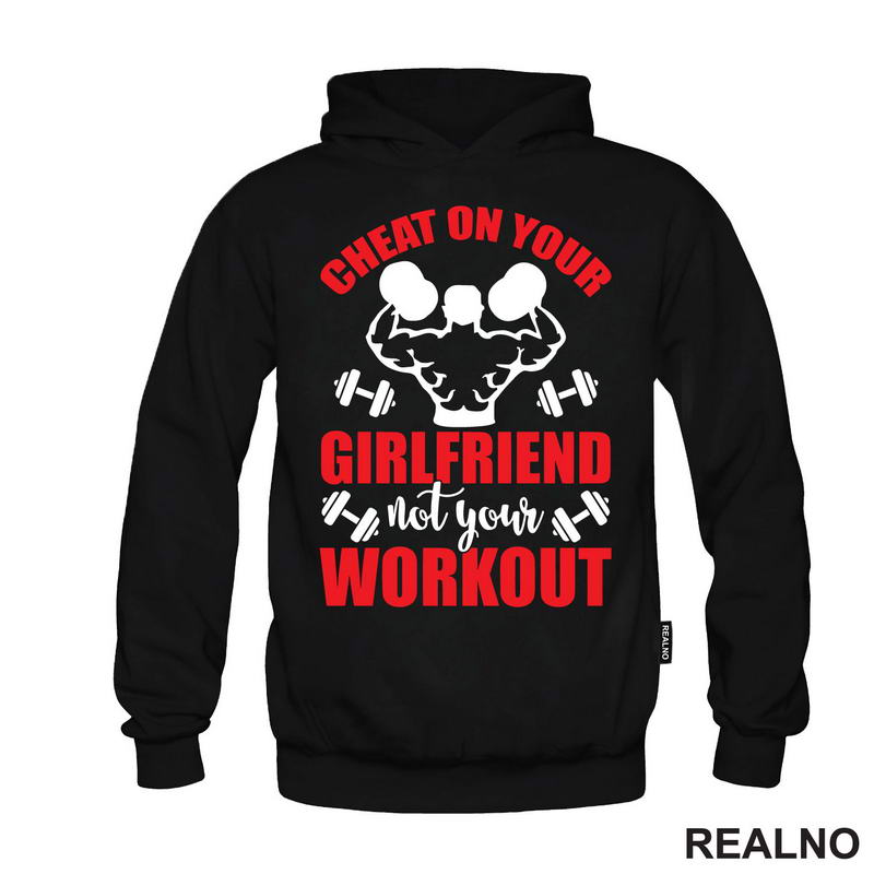 Cheat On Your Girlfriend Not Your Workout - Humor - Trening - Majica