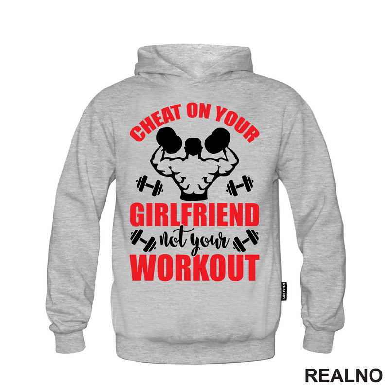 Cheat On Your Girlfriend Not Your Workout - Humor - Trening - Majica