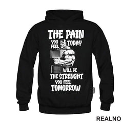The Pain You Feel Today Will Be The Strenght You Feel Tomorrow - Trening - Majica