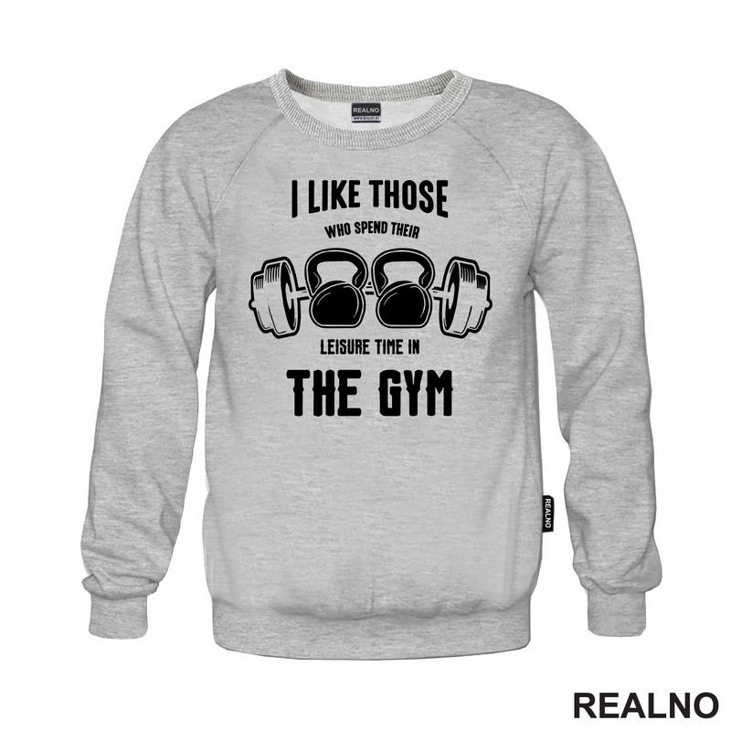 I Like Those Who Spend Their Leisure Time In The Gym - Trening - Majica