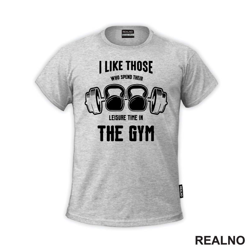 I Like Those Who Spend Their Leisure Time In The Gym - Trening - Majica