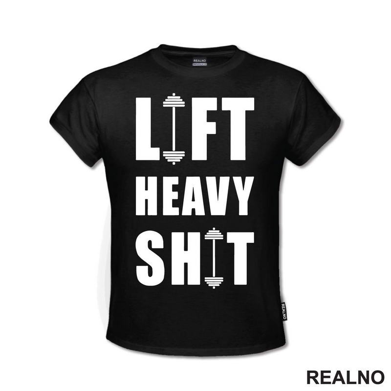 Lift Heavy Shit - Dumbell - Trening - Majica