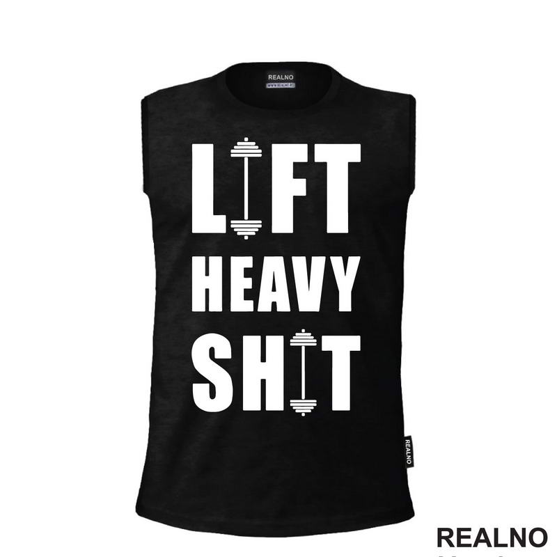 Lift Heavy Shit - Dumbell - Trening - Majica