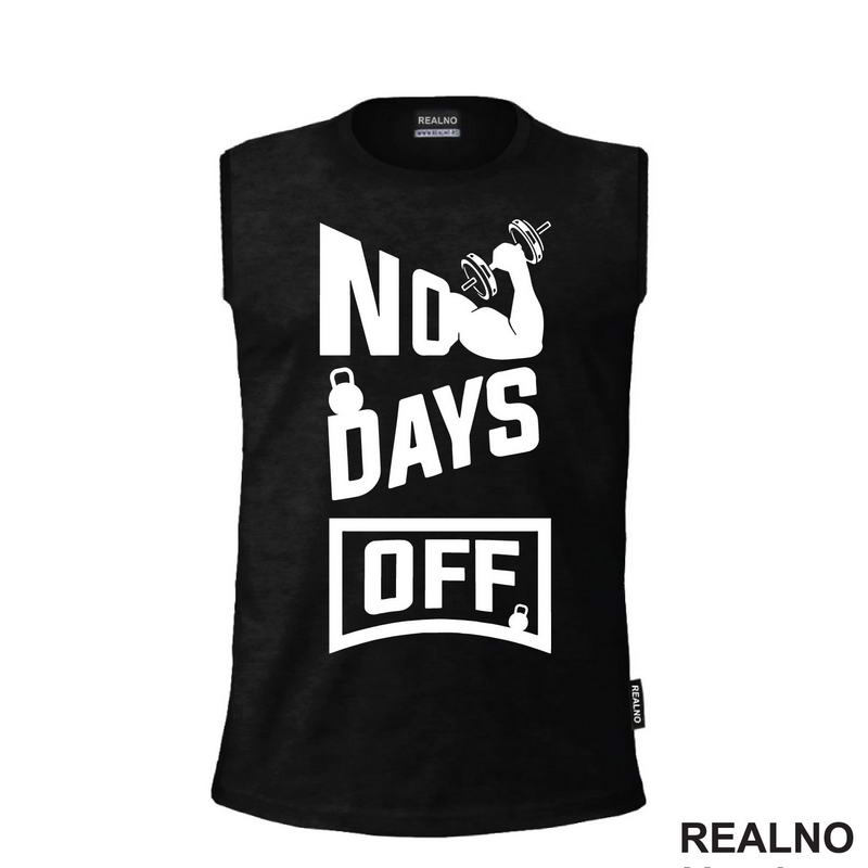 No Days Off - Gym - Motivation - Trening - Majica