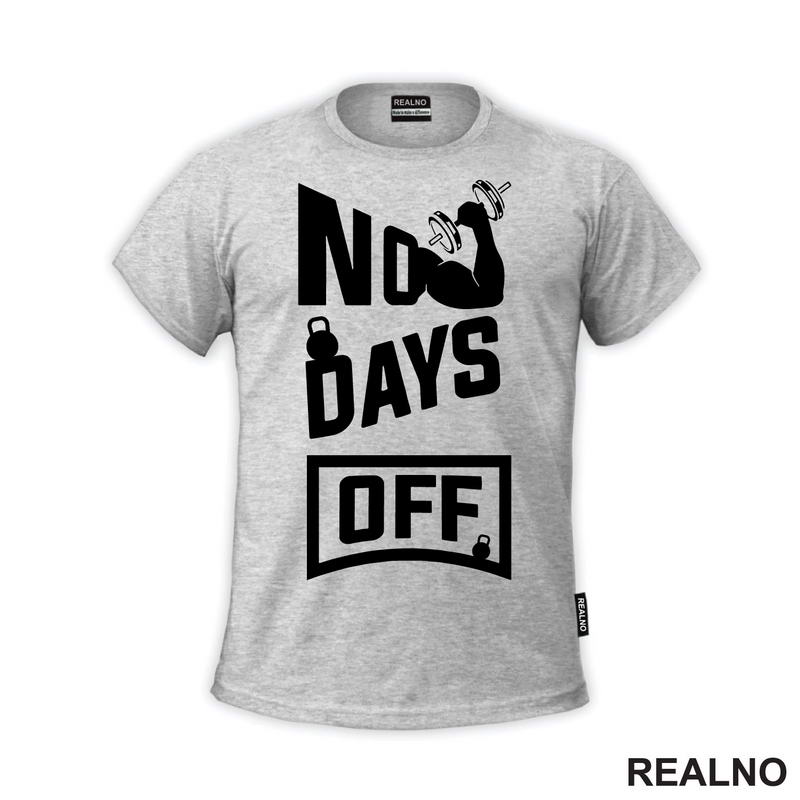 No Days Off - Gym - Motivation - Trening - Majica