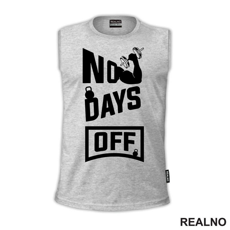 No Days Off - Gym - Motivation - Trening - Majica