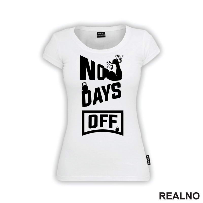No Days Off - Gym - Motivation - Trening - Majica