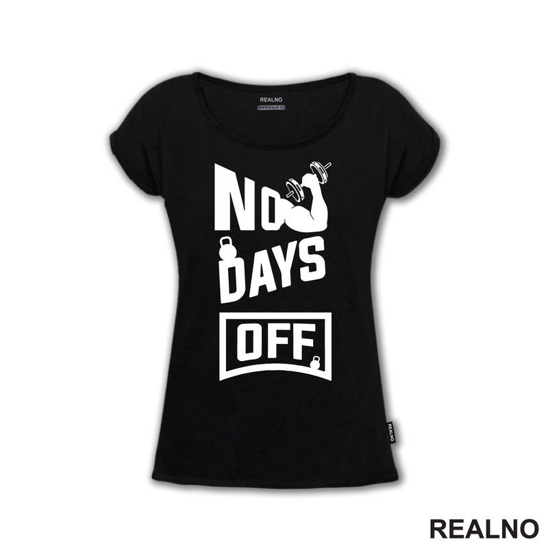 No Days Off - Gym - Motivation - Trening - Majica