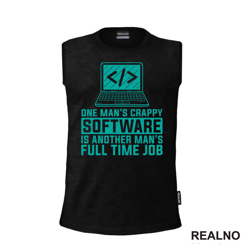 One Man's Crappy Software Is Another Man's Full Time Job - Geek - Majica