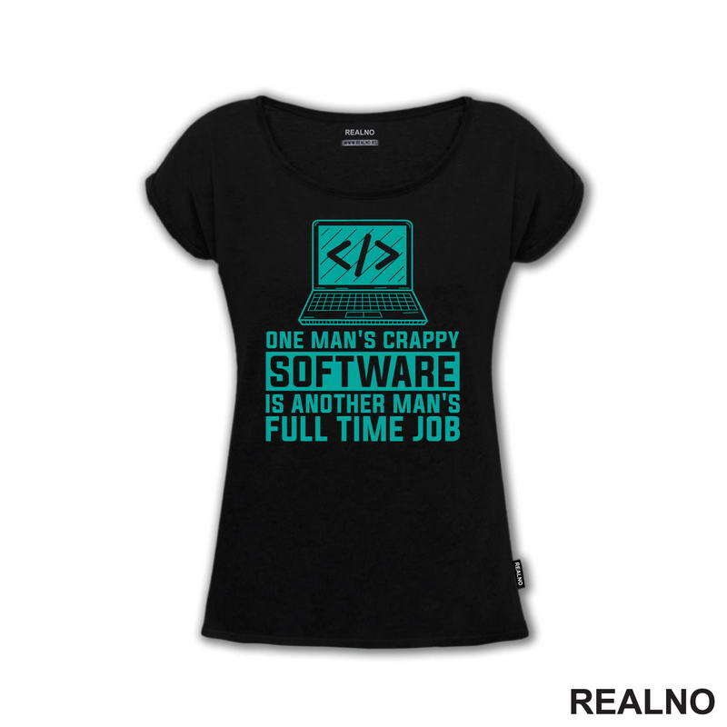 One Man's Crappy Software Is Another Man's Full Time Job - Geek - Majica