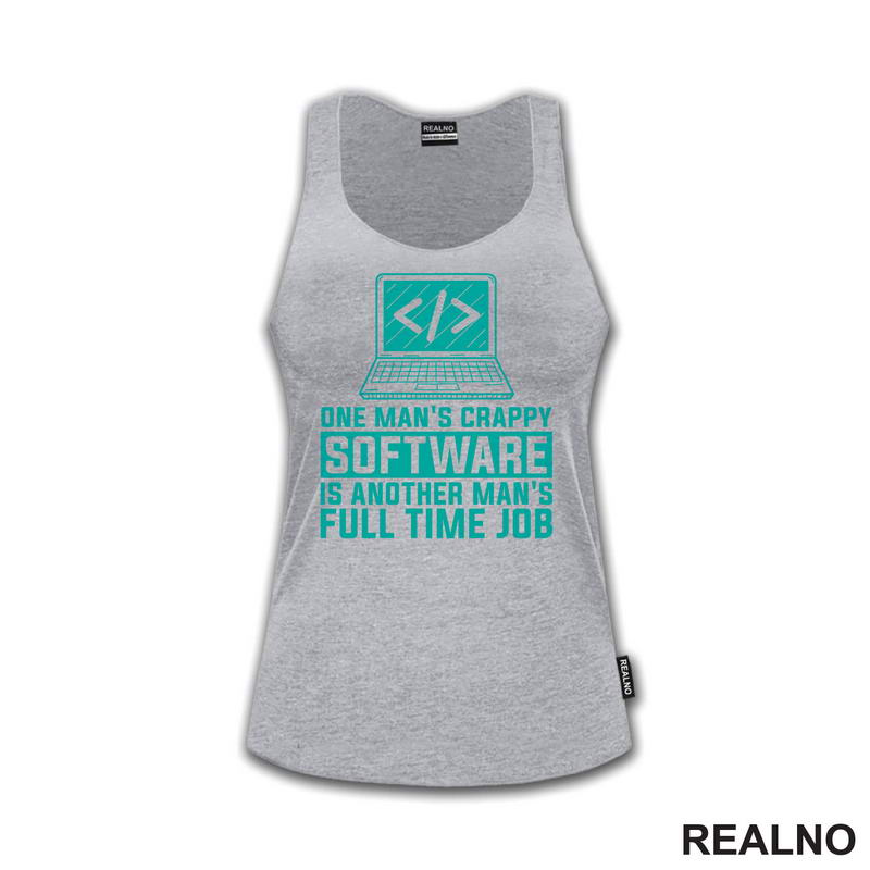 One Man's Crappy Software Is Another Man's Full Time Job - Geek - Majica