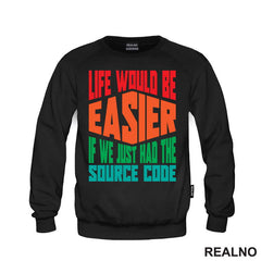 Life Would Be Easier If We Just Had The Source Code - Geek - Majica