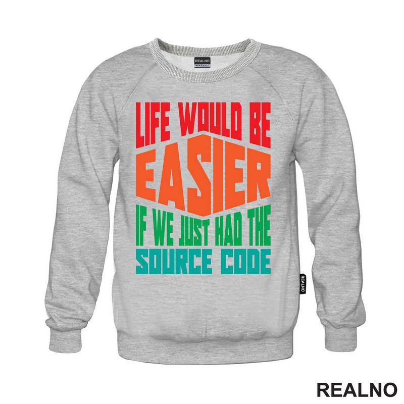 Life Would Be Easier If We Just Had The Source Code - Geek - Majica