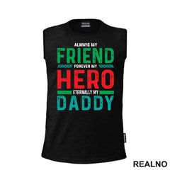 Always My Friend, Forever My Hero, Eternally My Daddy - Mama i Tata - Ljubav - Majica