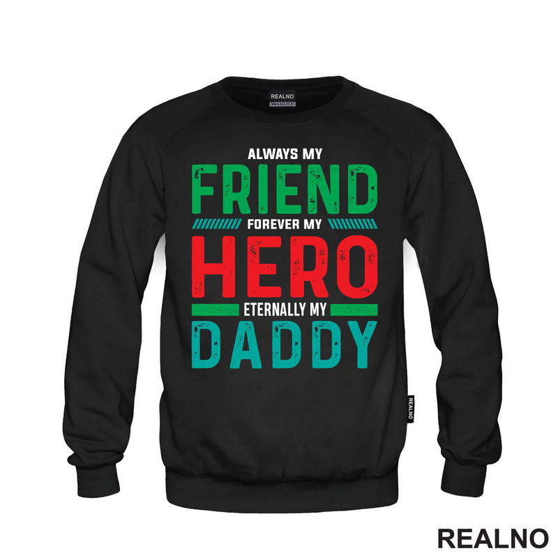 Always My Friend, Forever My Hero, Eternally My Daddy - Mama i Tata - Ljubav - Majica