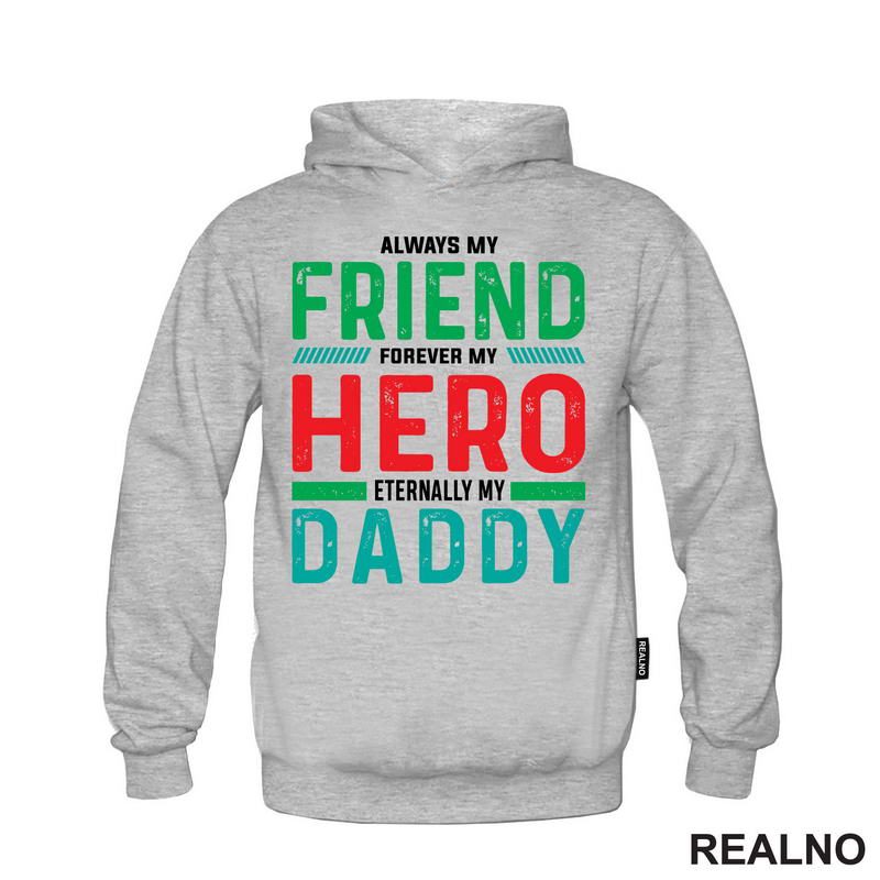 Always My Friend, Forever My Hero, Eternally My Daddy - Mama i Tata - Ljubav - Majica