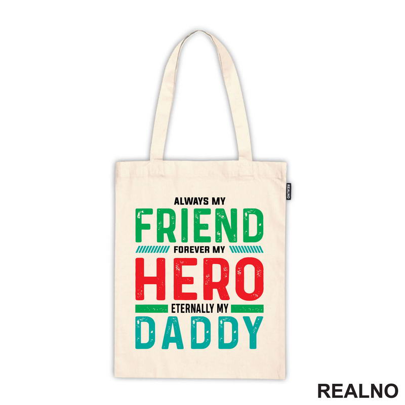 Always My Friend, Forever My Hero, Eternally My Daddy - Mama i Tata - Ljubav - Majica