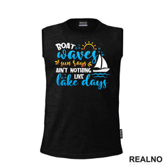 Boat Waves, Sun Says Ain't Nothing Like Lake Days - Kampovanje - Priroda - Nature - Majica