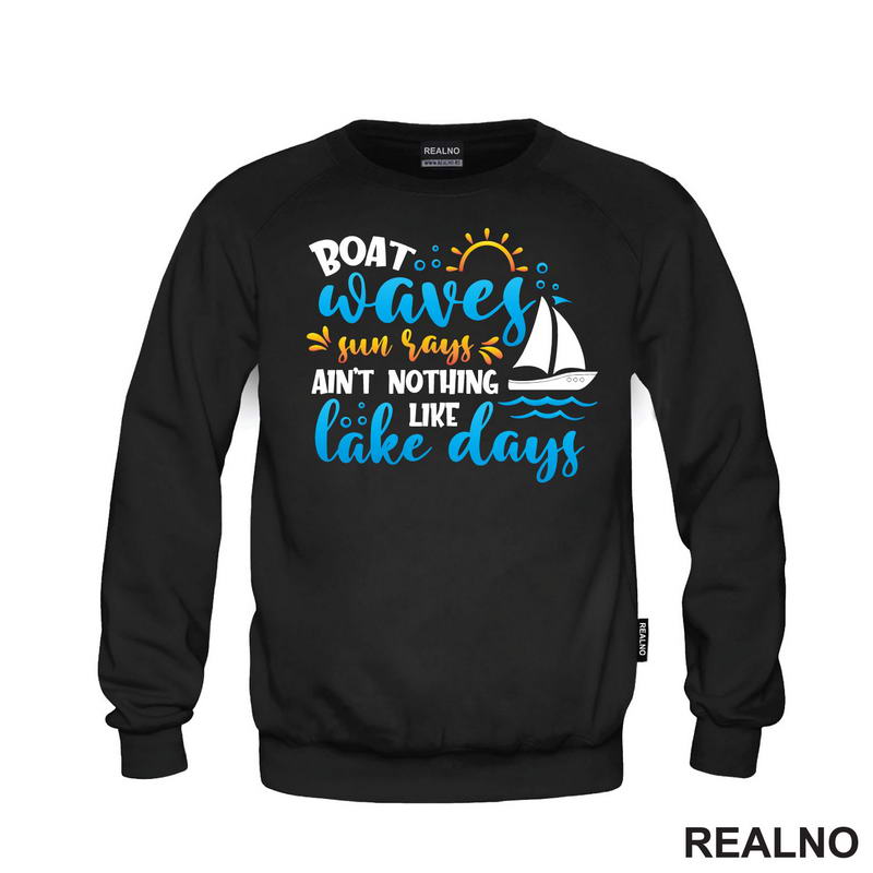 Boat Waves, Sun Says Ain't Nothing Like Lake Days - Kampovanje - Priroda - Nature - Majica