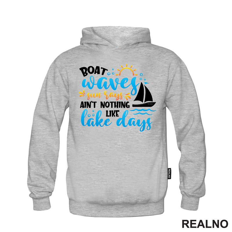 Boat Waves, Sun Says Ain't Nothing Like Lake Days - Kampovanje - Priroda - Nature - Majica