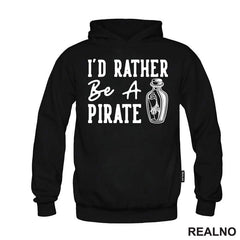 I'd Rather Be A Pirate - Humor - Majica