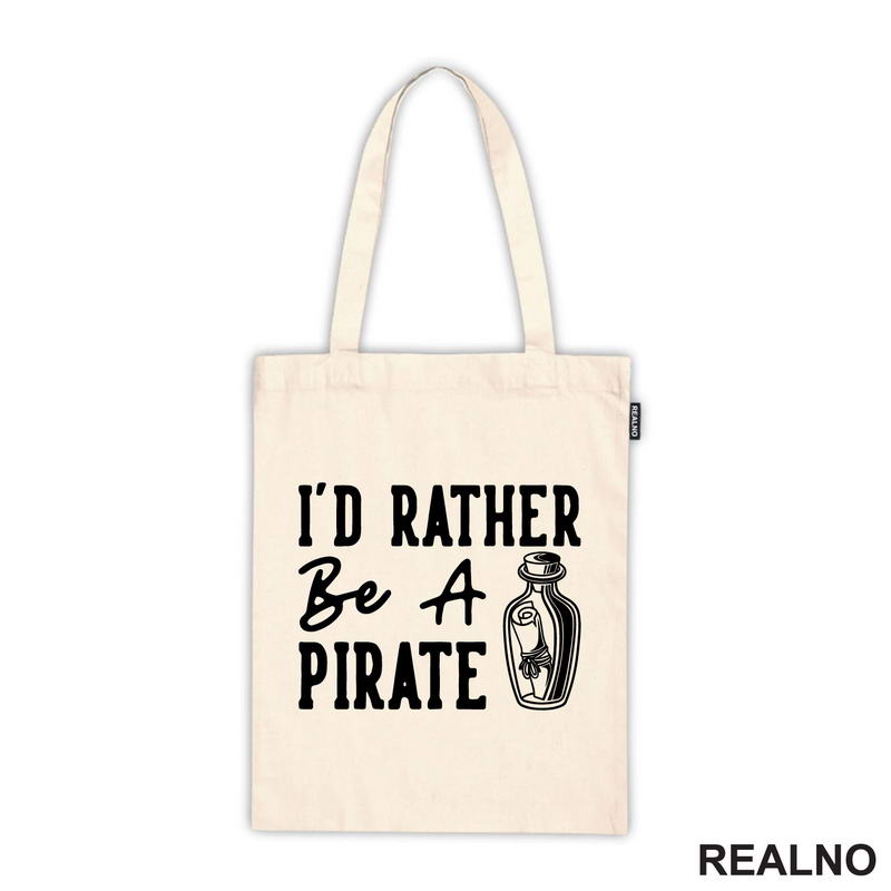 I'd Rather Be A Pirate - Humor - Majica