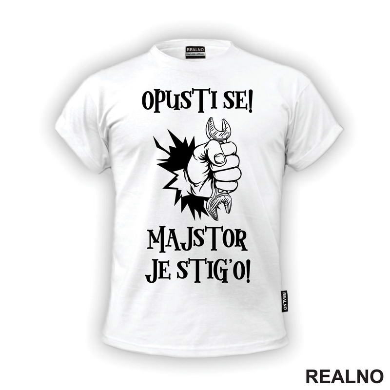 Opusti se majstor je stig'o! - Radionica - Majstor - Majica