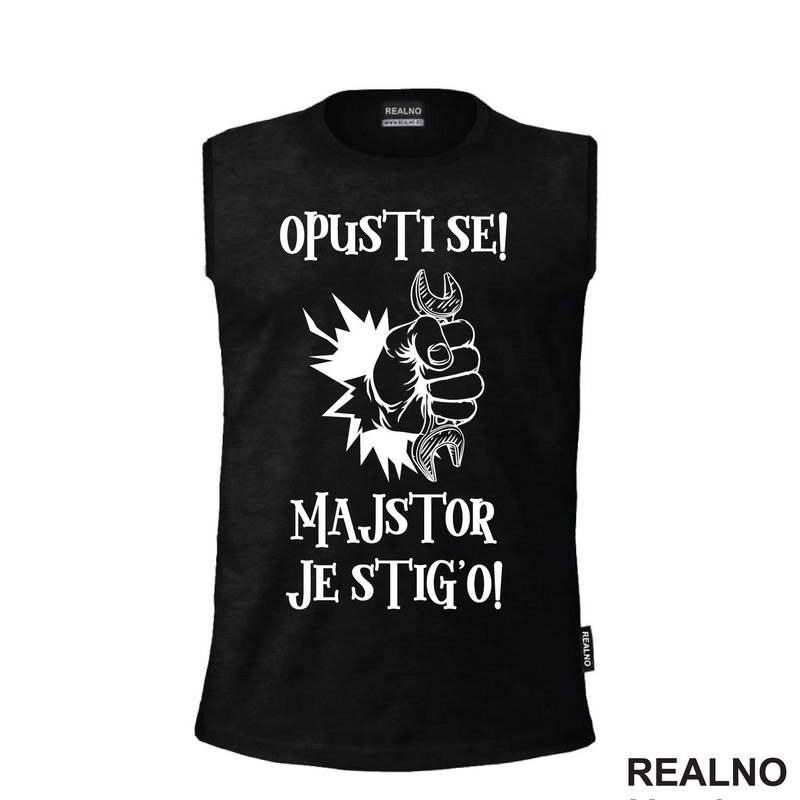 Opusti se majstor je stig'o! - Radionica - Majstor - Majica