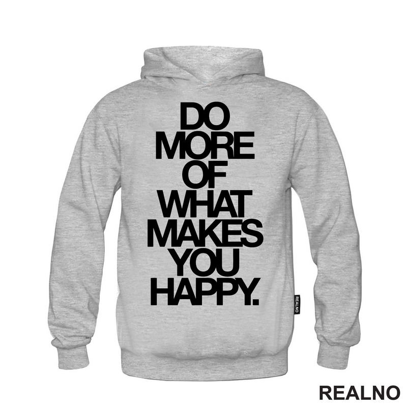 Do More Of What Makes You Happy - Big - Motivation - Quotes - Majica