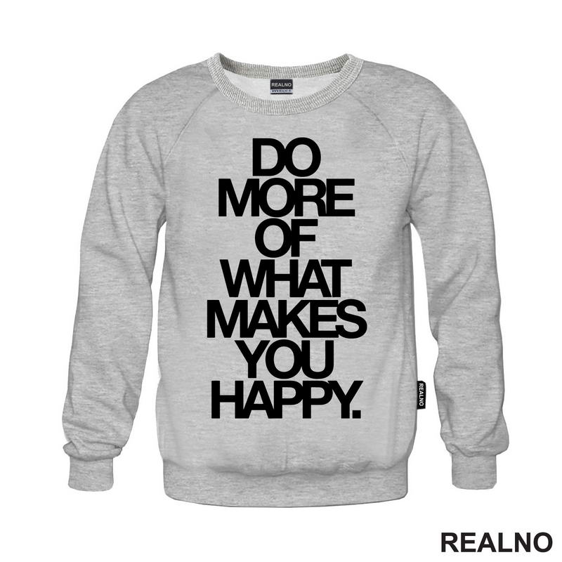 Do More Of What Makes You Happy - Big - Motivation - Quotes - Majica