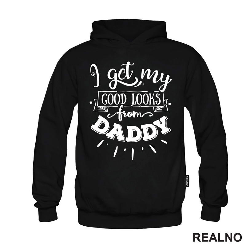 I Get My Good Looks From Daddy - Bebe - Majica