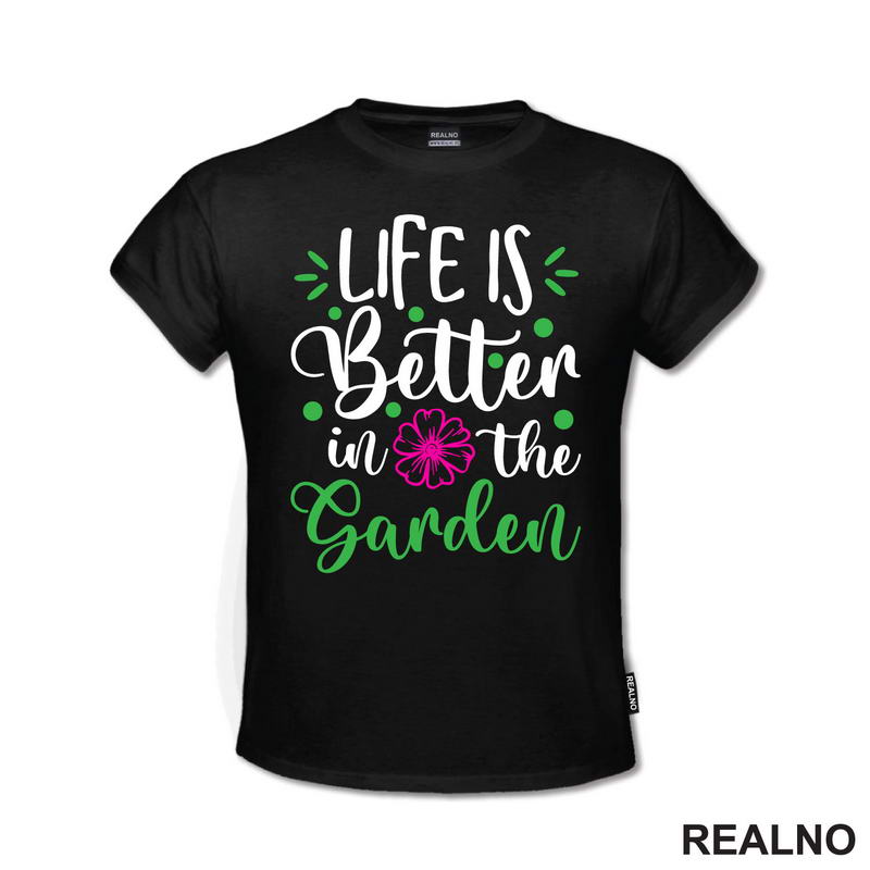 Life Is Better In The Garden - Pink Flower - Bašta i Cveće - Majica