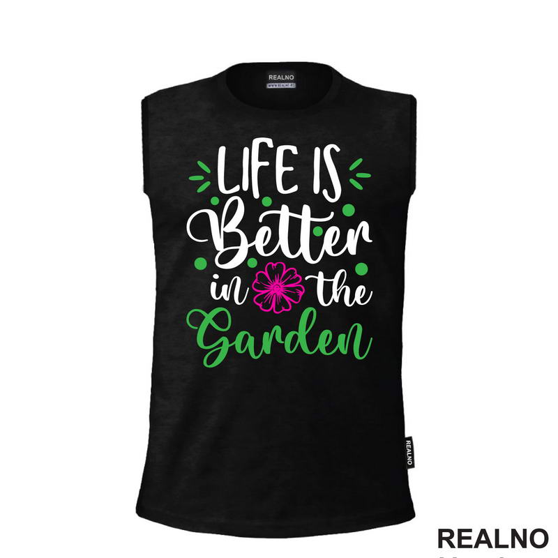Life Is Better In The Garden - Pink Flower - Bašta i Cveće - Majica