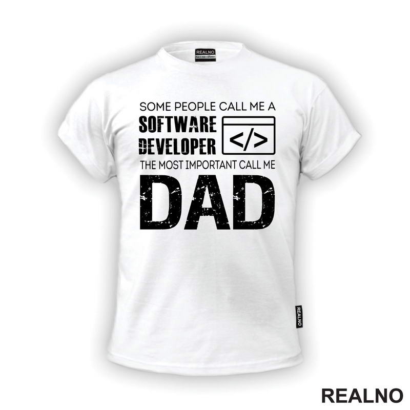 Some People Call Me A Software Developer, The Most Important Call Me Dad - Mama i Tata - Ljubav - Majica