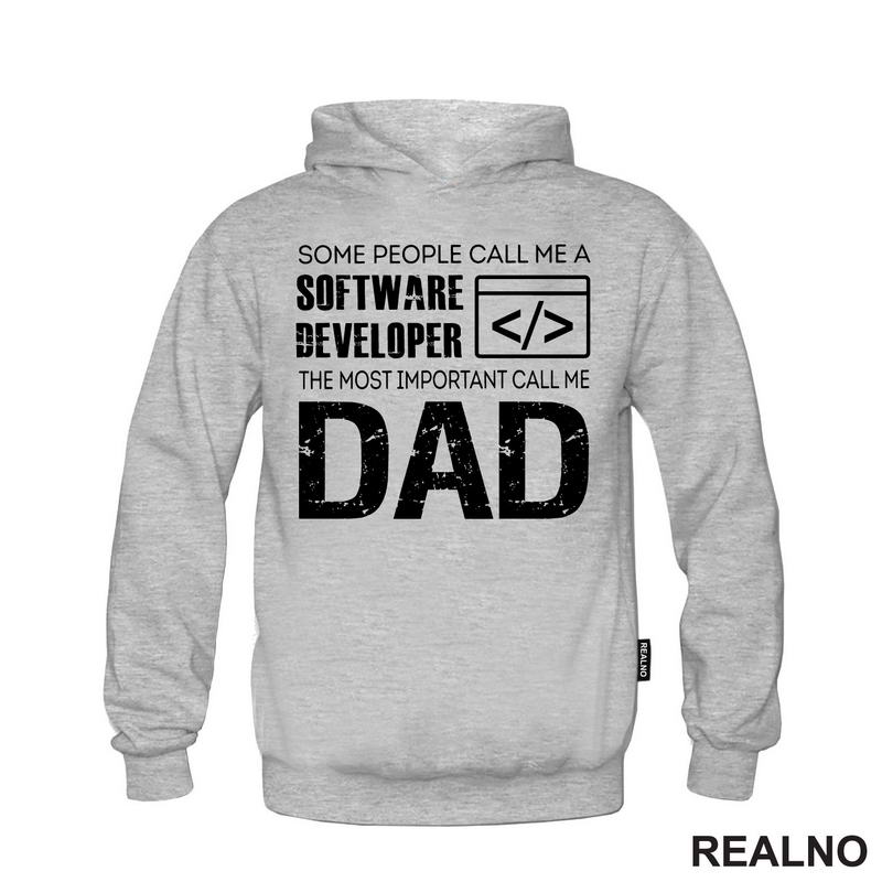 Some People Call Me A Software Developer, The Most Important Call Me Dad - Mama i Tata - Ljubav - Majica