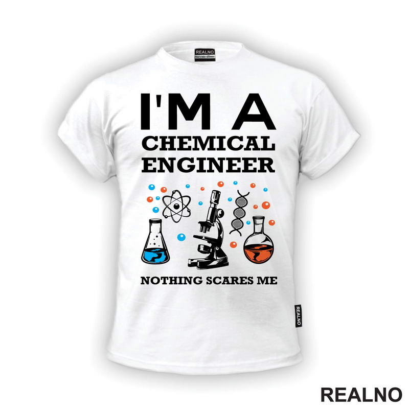 I'm A Chemical Engineer - Geek