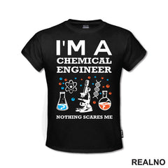 I'm A Chemical Engineer - Geek