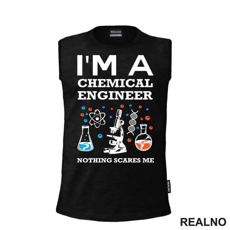 I'm A Chemical Engineer - Geek