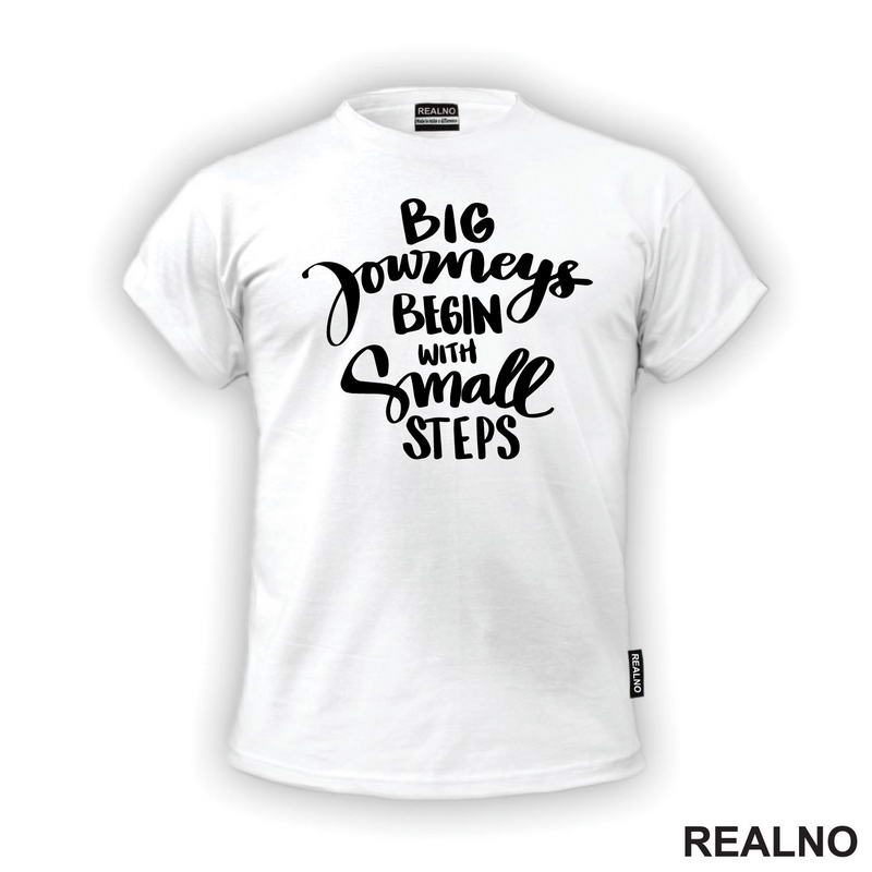 Big Journeys Begin With Small Steps - Motivation - Quotes