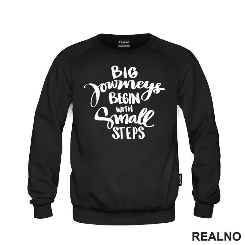 Big Journeys Begin With Small Steps - Motivation - Quotes