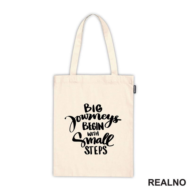 Big Journeys Begin With Small Steps - Motivation - Quotes